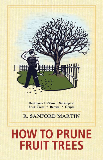 How to Prune Fruit Trees: Twentieth Edition