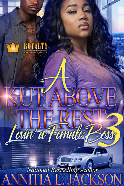 A Kut Above The Rest 3: Lovin' A Female Boss