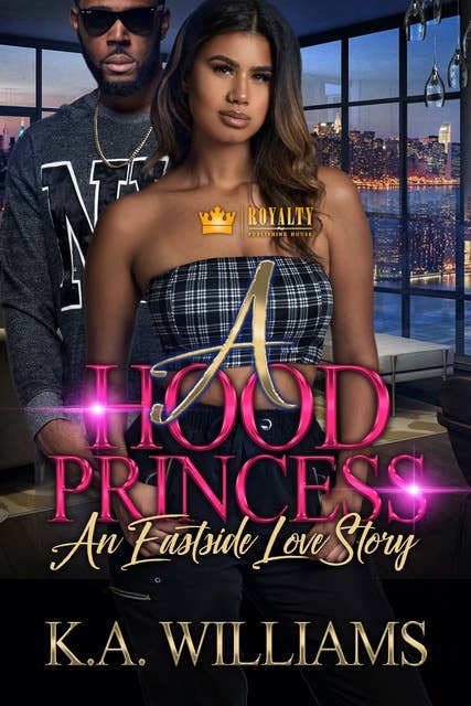 A Hood Princess: An Eastside Love Story