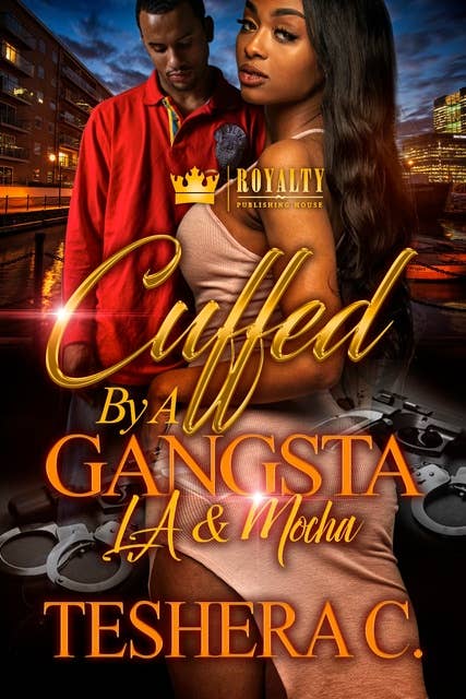 Cuffed By a Gangsta: LA & Mocha