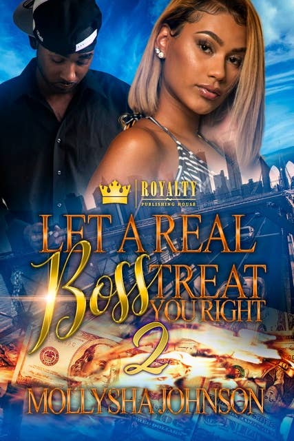Let A Real Boss Treat You Right 2: Zhane & Nasir's Story