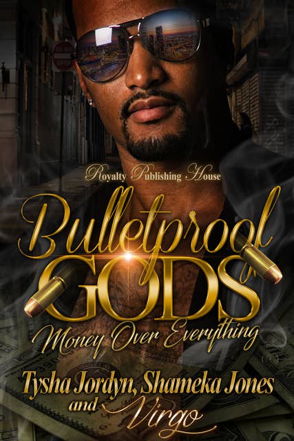 Bulletproof Gods: Money Over Everything