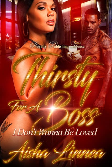 Thirsty for a Boss: I Don't Want to Be Loved