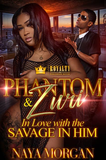 Phantom & Zuri: In Love With The Savage In Him