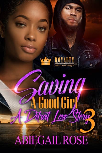 Saving A Good Girl 3: A Detroit Love Story
