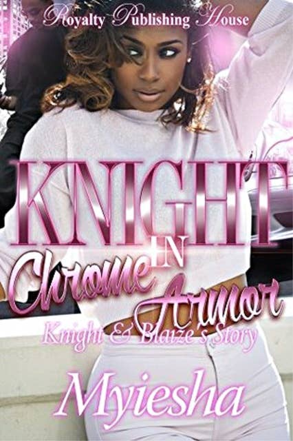 Knight In Chrome Armor: Knight & Blaize's Story