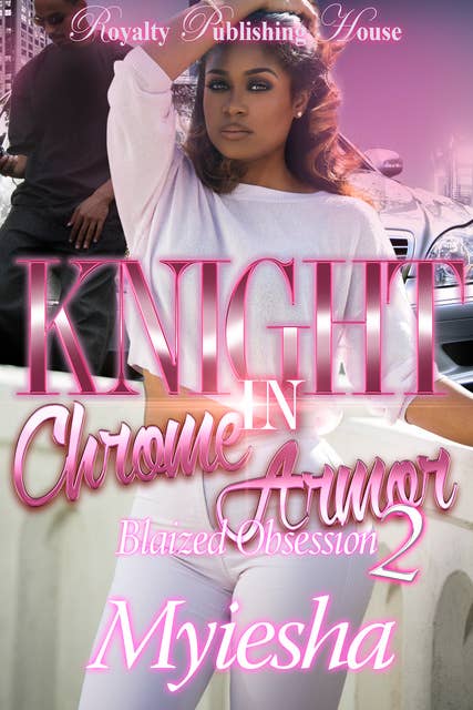 Knight In Chrome Armor 2: Blaize's Obsession