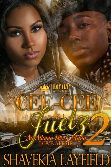 Cee-Cee & Juelz 2: An Atlanta Black Mafia Love Affair
