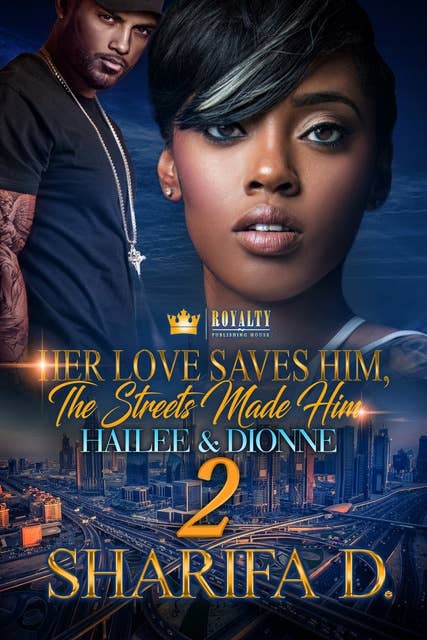 Her Love Saves Him, The Streets Made Him 2: Hailee & Dionne