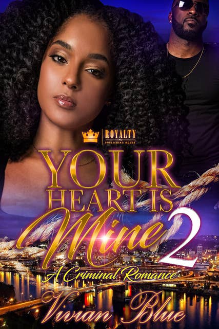 Your Heart Is Mine 2: A Criminal Romance