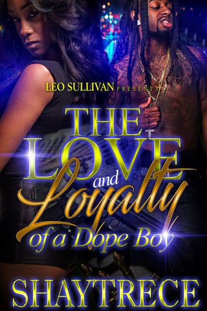 The Love and Loyalty of a Dope Boy