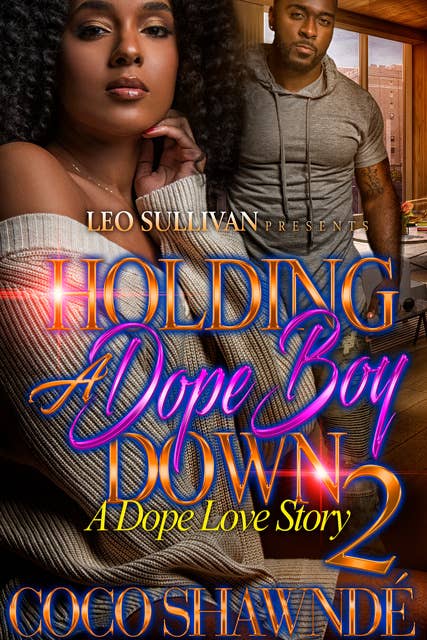 Holding A Dope Boy Down 2: A Dope Love Story