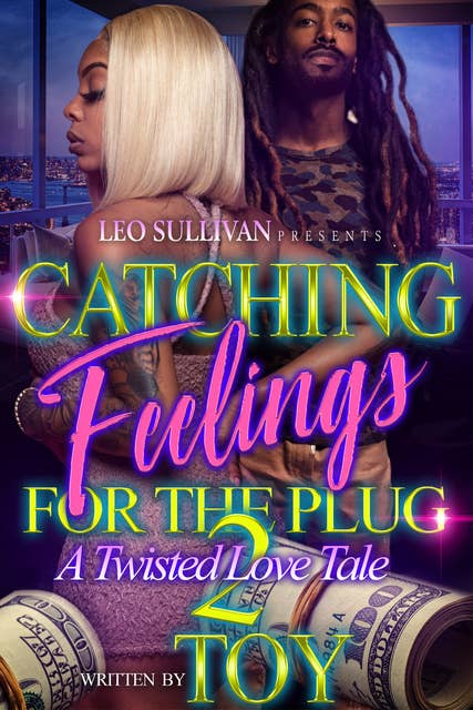 Catching Feelings for the Plug 2: A Twisted Love Tale