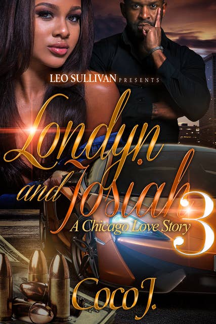 Londyn and Josiah 3: A Chicago Love Story