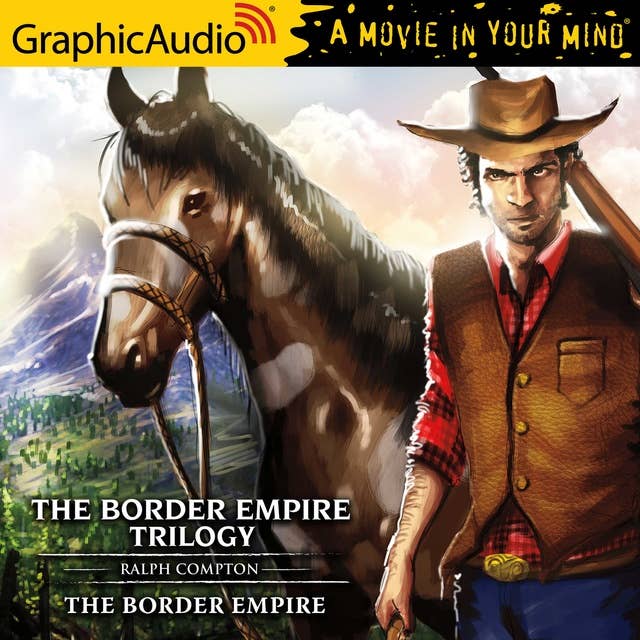 The Border Empire [Dramatized Adaptation]