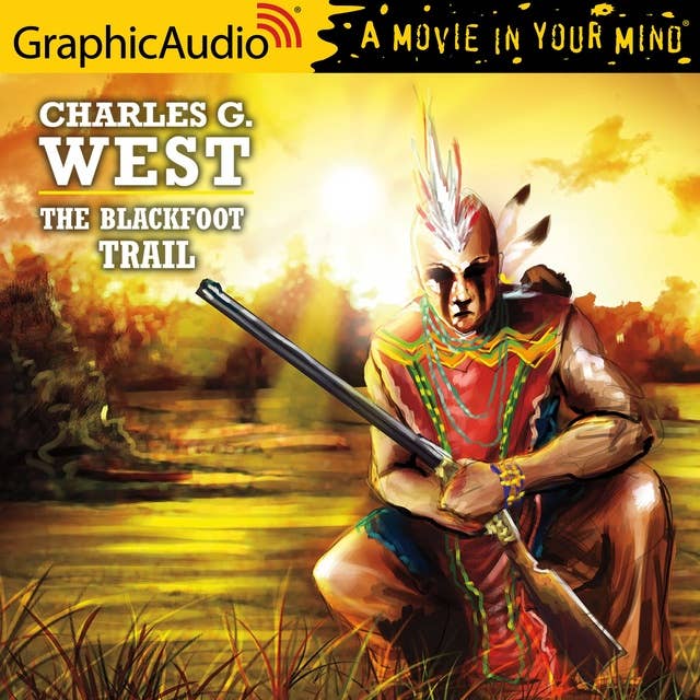 Cover for The Blackfoot Trail [Dramatized Adaptation]