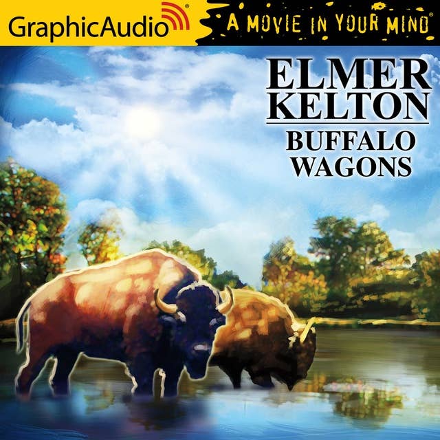 Buffalo Wagons [Dramatized Adaptation]