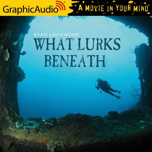 What Lurks Beneath [Dramatized Adaptation]