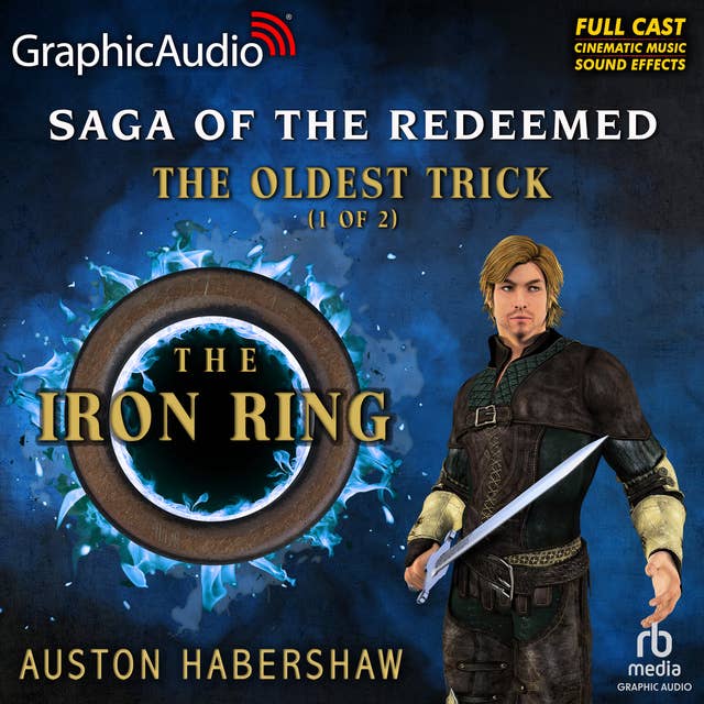 The Oldest Trick: The Iron Ring (1 of 2) [Dramatized Adaptation]: The Iron Ring