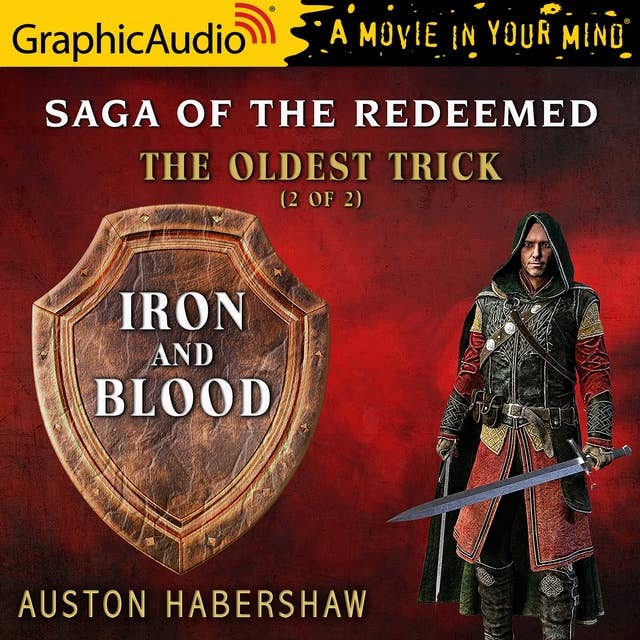The Oldest Trick: Iron and Blood (2 of 2) [Dramatized Adaptation]: Iron and Blood