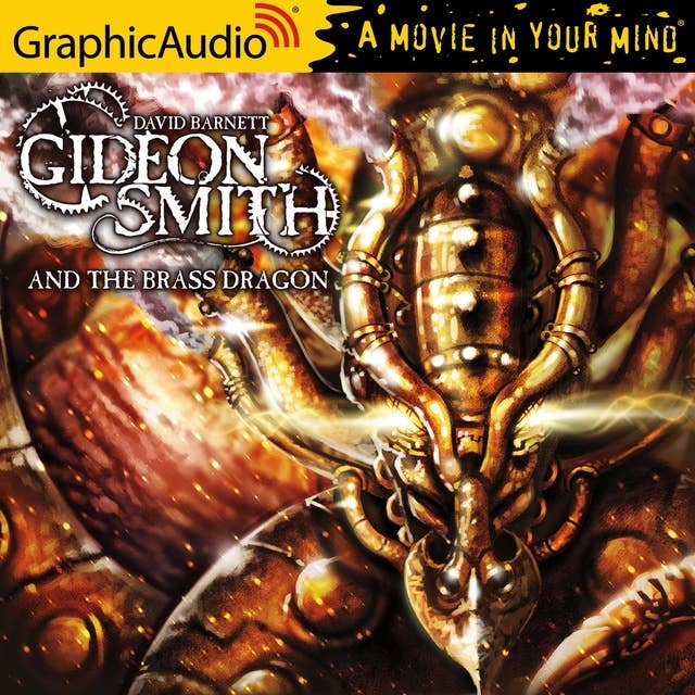 Gideon Smith and the Brass Dragon [Dramatized Adaptation]