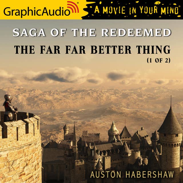 Cover for The Far Far Better Thing (1 of 2) [Dramatized Adaptation]