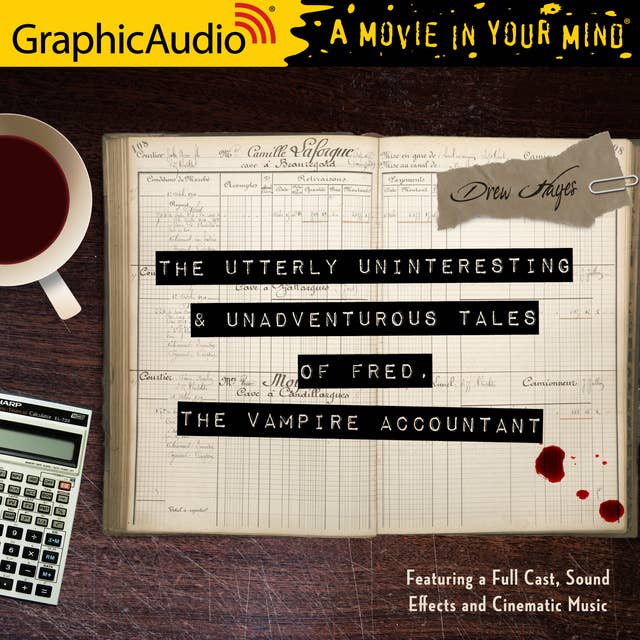 Cover for The Utterly Uninteresting and Unadventurous Tales of Fred, the Vampire Accountant [Dramatized Adaptation]