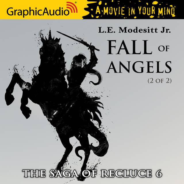 Fall of Angels (2 of 2) [Dramatized Adaptation]: The Saga of Recluce 6