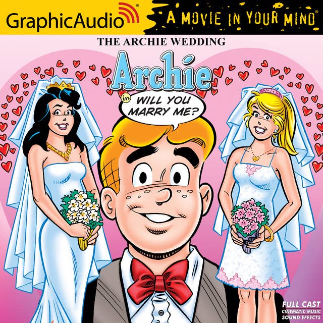 Cover for The Archie Wedding: Archie, Will You Marry Me? [Dramatized Adaptation]: Archie Comics