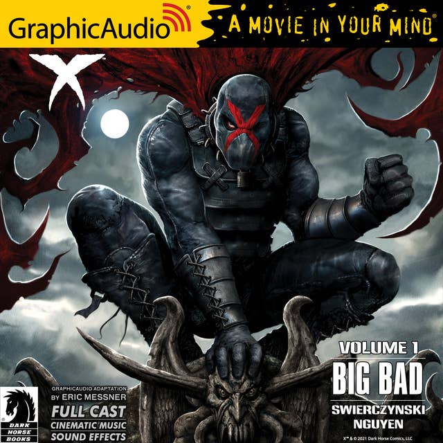 Dark Horse Comics: X Volume 1: Big Bad [Dramatized Adaptation]