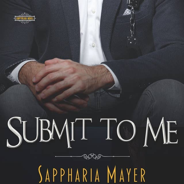 Submit to Me: The Atlas Collection (Book 4)