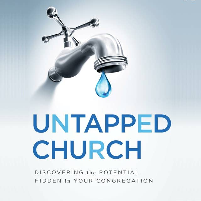 Untapped Church: Discovering the Potential Hidden in Your Congregation