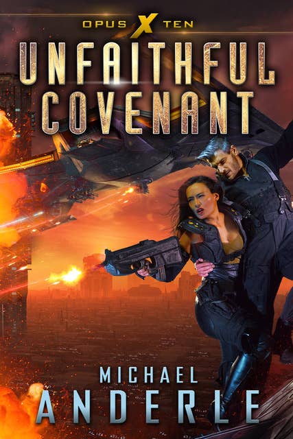 Unfaithful Covenant: Book Ten of the Opus X Series