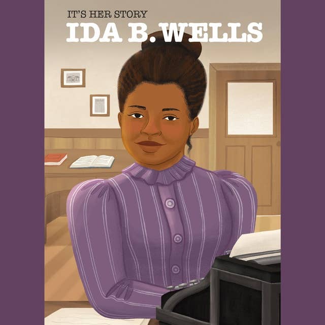 It's Her Story: Ida B. Wells: A Graphic Novel