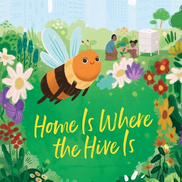 Home Is Where the Hive Is