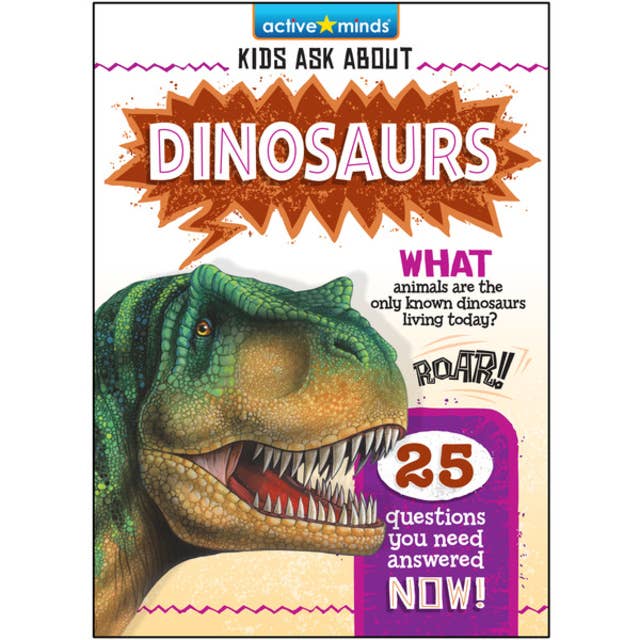 Active Minds Kids Ask About Dinosaurs