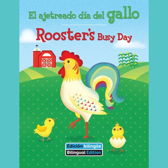 El ajetreado día del gallo / Rooster's Busy Day