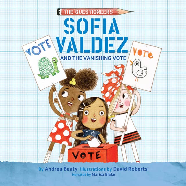 Sofia Valdez and the Vanishing Vote: The Questioneers Book #4