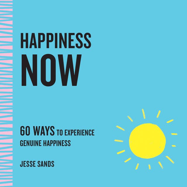 Happiness Now