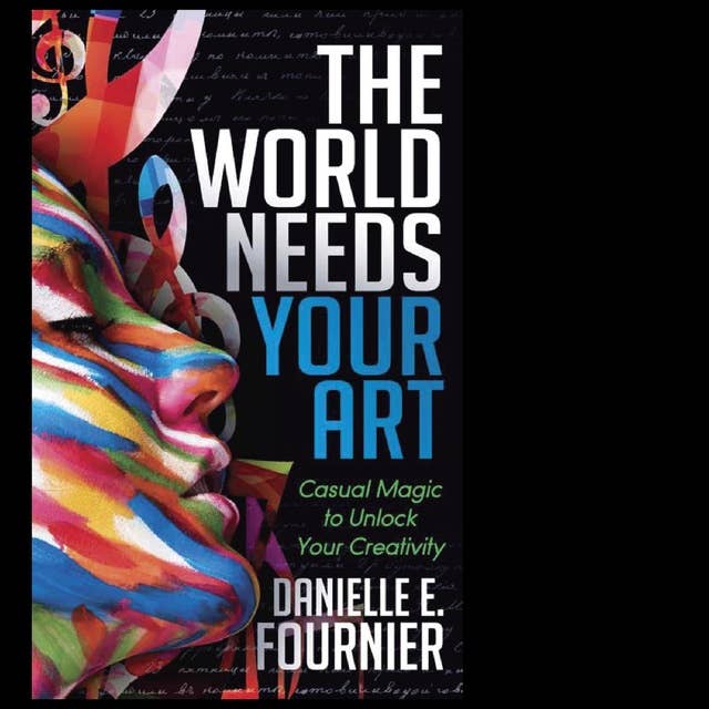 The World Needs Your Art