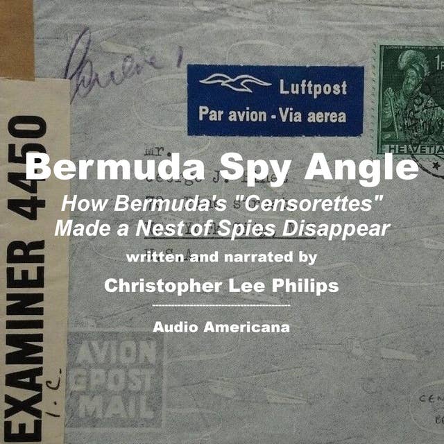 Bermuda Spy Angle: How Bermuda's "Censorettes" Made a Nest of Spies Disappear