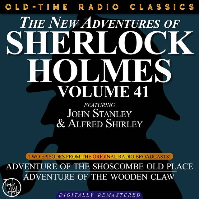 The New Adventures Of Sherlock Holmes, Volume 41; Episode 1: Adventure of the Shoscombe Old Place Episode 2: The Adventure of the Wooden Claw