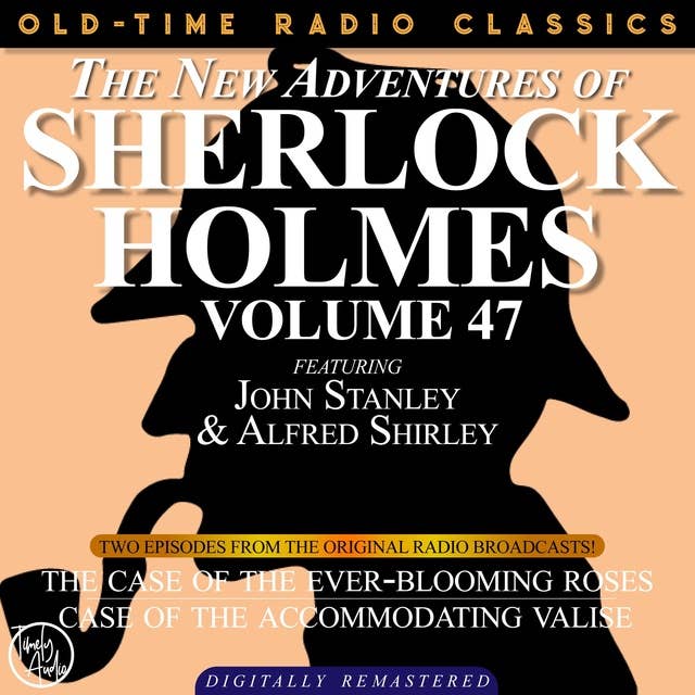 The New Adventures Of Sherlock Holmes, Volume 47; Episode 1: The Case of the Ever-blooming Roses Episode 2: The Case of the Accommodating Valise