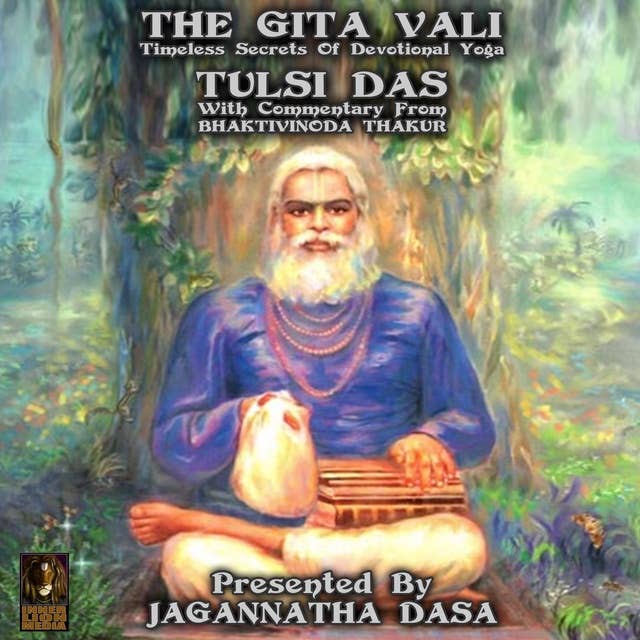 The Gita Vali: Timeless Secret Of Devotional Yoga