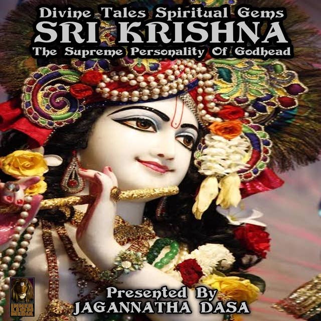 Divine Tales Spiritual Gems: Sri Krishna The Supreme Personality Of Godhead