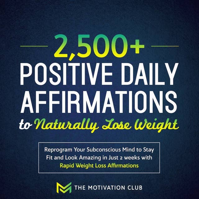 2,500+ Positive Daily Affirmations to Naturally Lose Weight