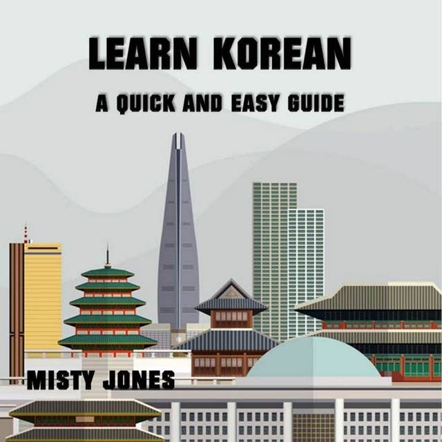 Learn Korean: A Quick and Easy Guide
