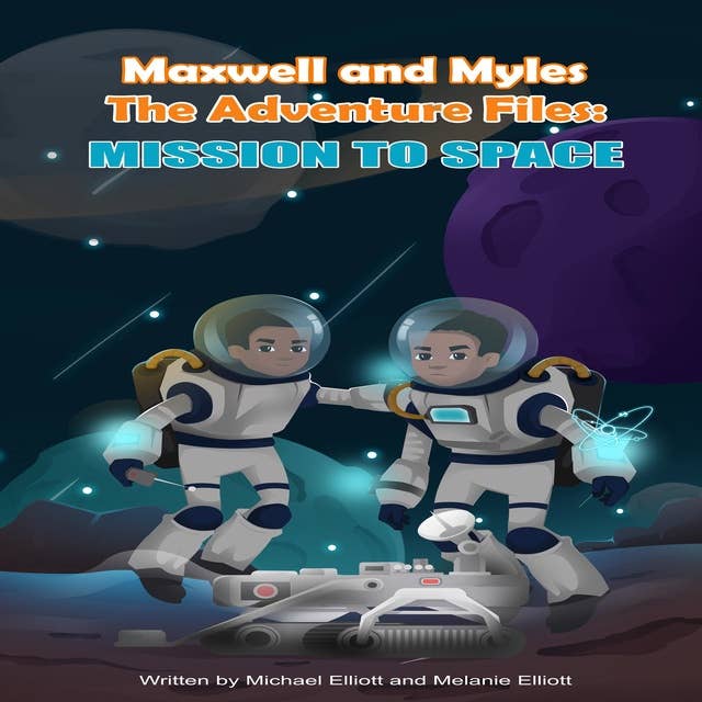 Maxwell and Myles – The Adventure Files: Mission To Space