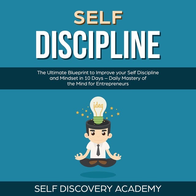 Self Discipline: The Ultimate Blueprint to Improve your Self Discipline ...