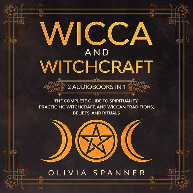 Wicca and Witchcraft: 2 Audiobooks in 1